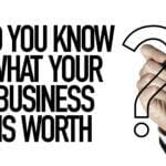 Professional Valuation Gives You Your Business True Worth